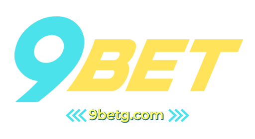 9BET – Sân chơi cá cược trực tuyến lớn nhất châu Á