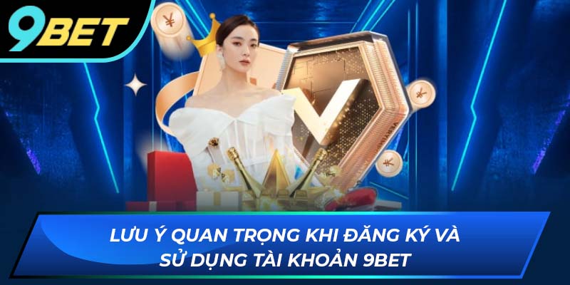 Những lưu ý cần biết khi đăng ký tài khoản