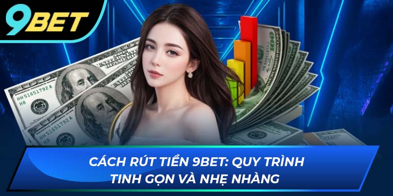 Rút tiền 9bet