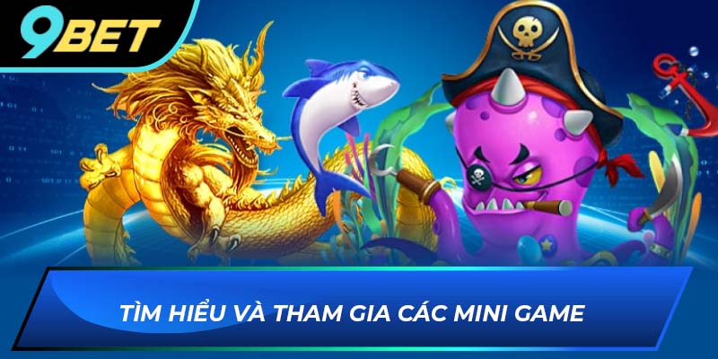 Tham gia các mini game để tăng cơ hội chiến thắng