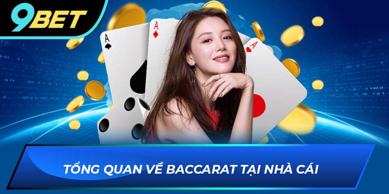 Tổng quan game Baccarat 9BET