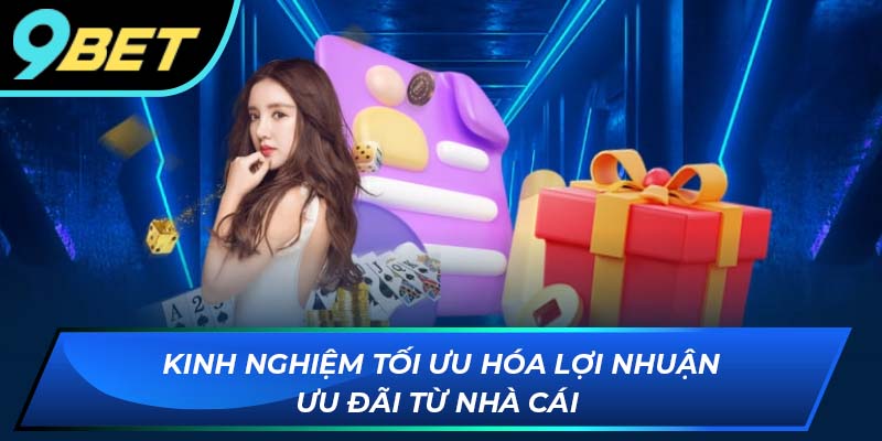 Kinh nghiệm sử dụng khuyến mãi 9BET