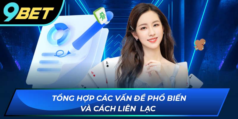 Các vấn đề cần phải liên hệ tới 9BET