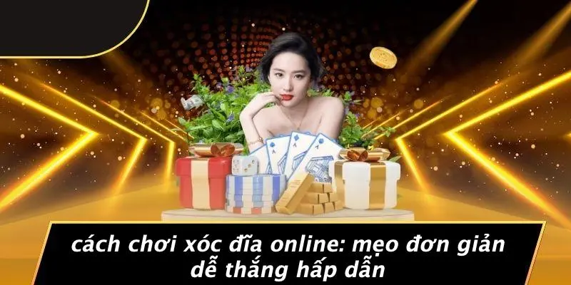 cách chơi xóc đĩa online