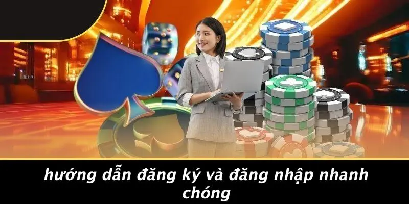 Hướng Dẫn Đăng Ký Và Đăng Nhập Nhanh Chóng